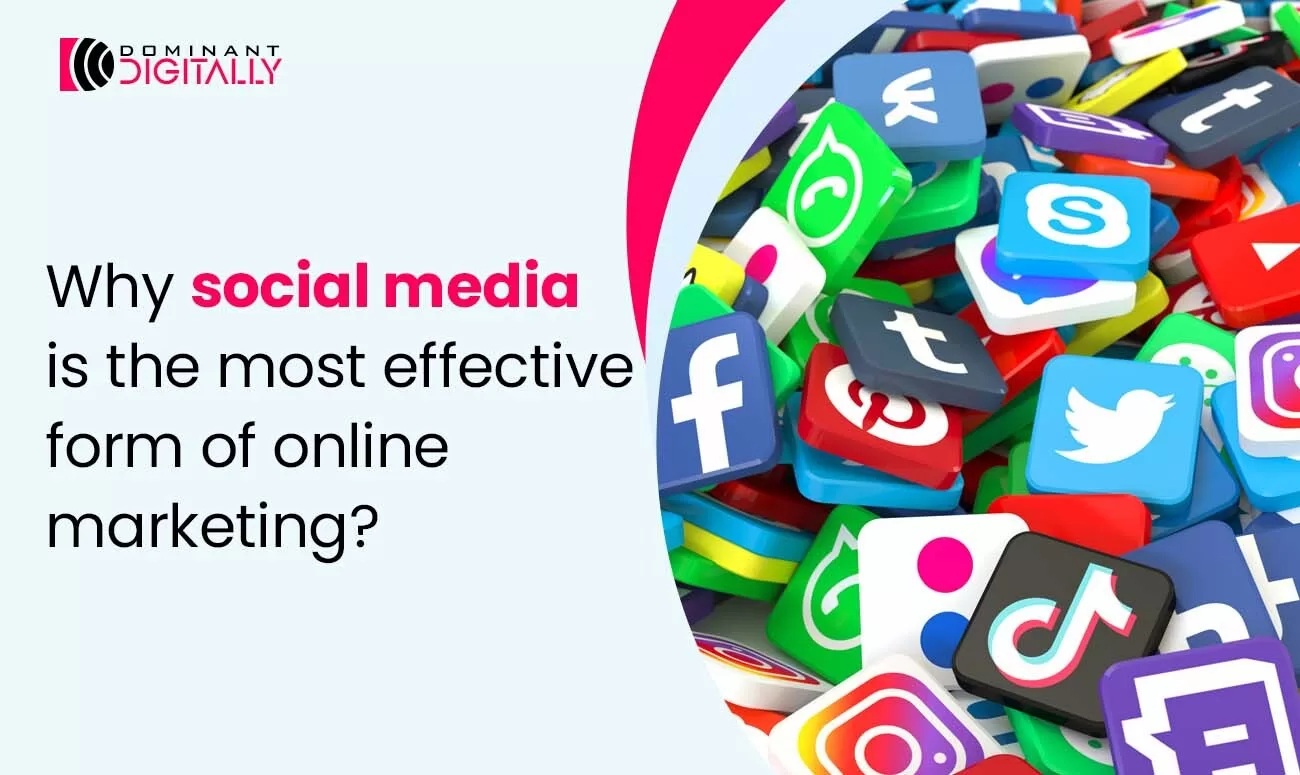 Why social media is the most effective form of online marketing